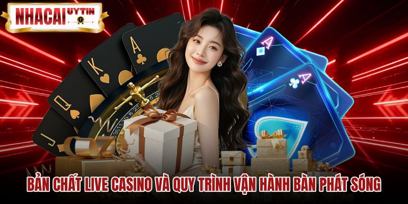 ban-chat-live-casino-va-quy-trinh-van-hanh-ban-phat-song Quy trình vận hành Live casino cùng công nghệ truyền phát số