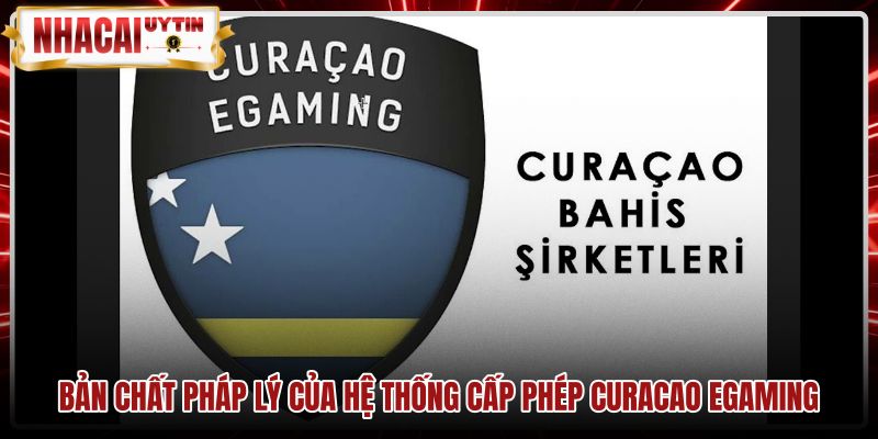 ban-chat-phap-ly-cua-he-thong-cap-phep-curacao-egaming Mô hình pháp lý Curacao eGaming cùng cơ chế giám sát