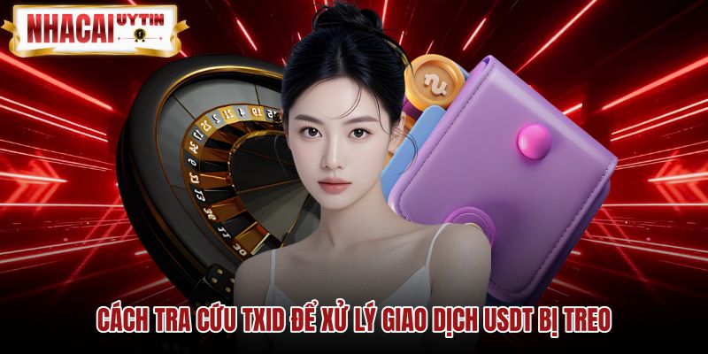 cach-tra-cuu-txid-de-xu-ly-giao-dich-usdt-bi-treo Tra cứu mã TxID kiểm tra trạng thái giao dịch chuỗi khối