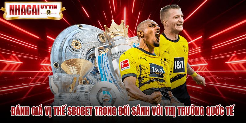 danh-gia-vi-the-sbobet-trong-doi-sanh-voi-thi-truong-quoc-te Bảng so sánh biên phế và tốc độ khớp lệnh SBOBET