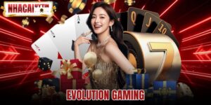 Evolution Gaming - Hồ Sơ Năng Lực Sảnh Live Casino Số 1