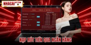 Nạp Rút Tiền Qua Ngân Hàng - So Sánh Tốc Độ Và Biểu Phí