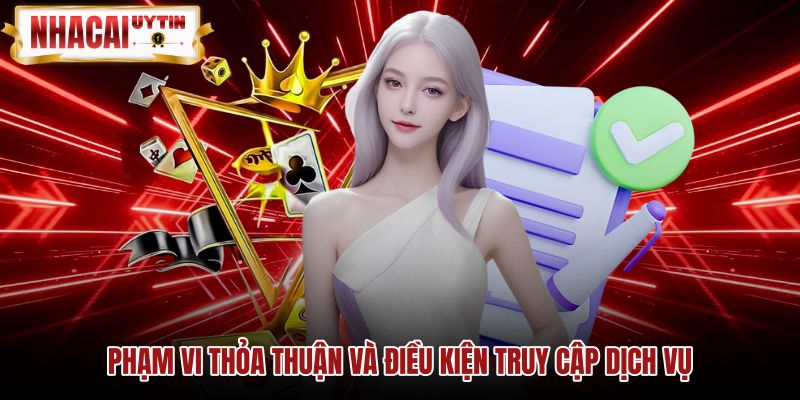 pham-vi-thoa-thuan-va-dieu-kien-truy-cap-dich-vu Quy định điều khoản điện kiện cho người tra cứu cẩm nang