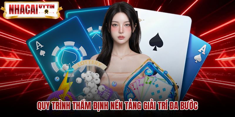quy-trinh-tham-dinh-nen-tang-giai-tri-da-buoc Giới thiệu quy trình đối soát dữ liệu nhà cái minh bạch