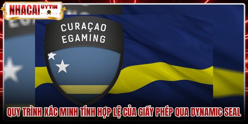 quy-trinh-xac-minh-tinh-hop-le-cua-giay-phep-qua-dynamic-seal Các bước tra cứu con dấu Curacao eGaming trên máy chủ